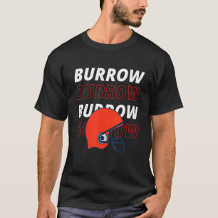 Funny Team Burrow Quote Football American Fans Coo T-Shirt