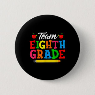 Funny Team Eighth Grade First Day Of School Back T 6 Cm Round Badge