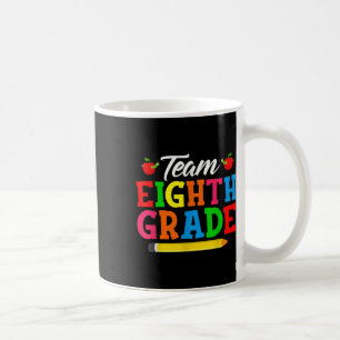 Funny Team Eighth Grade First Day Of School Back T Coffee Mug