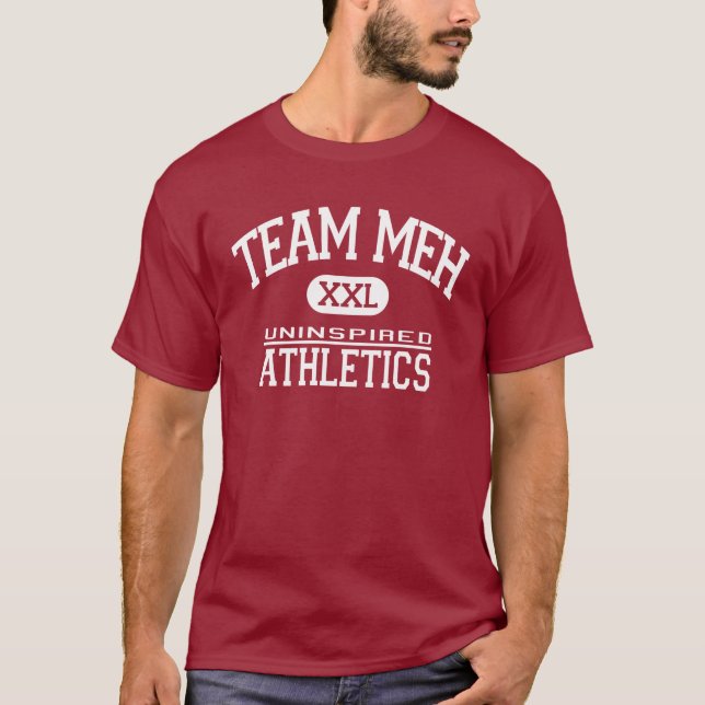 Funny Team "MEH!" T-Shirt (Front)