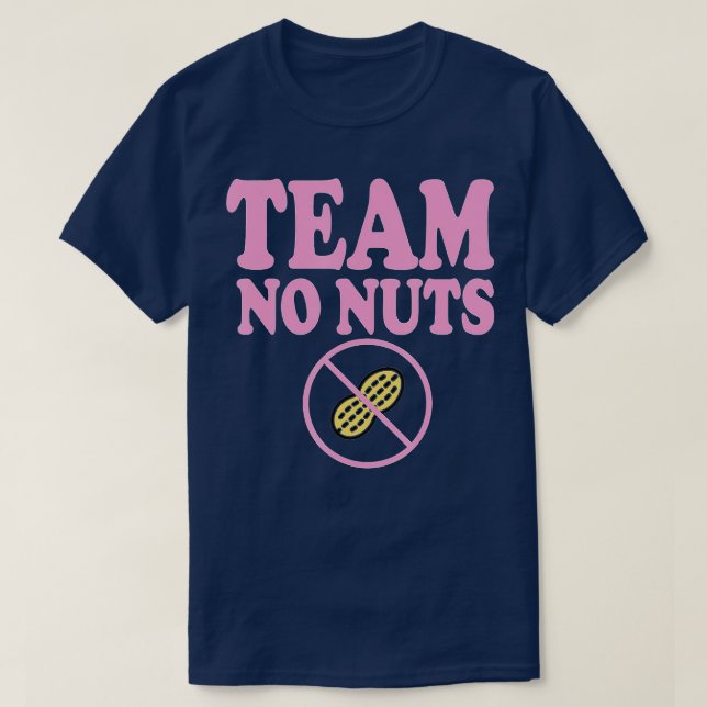 Funny Team No Nuts  Team Girl Gender Reveal party  T-Shirt (Design Front)