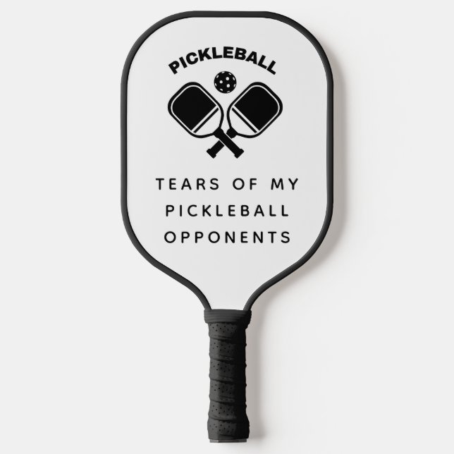 Funny Tears of my Pickleball Opponents Typography  Pickleball Paddle (Front)