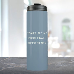 Funny Tears of my Pickleball Opponents Typography Thermal Tumbler