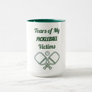 Funny-Tears of My Pickleball Victims - Quote Mug