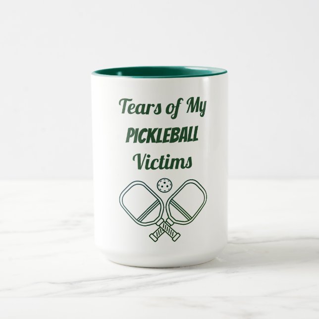Funny-Tears of My Pickleball Victims - Quote Mug (Center)