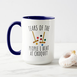 Funny Tears of the People I Beat at Croquet Mug
