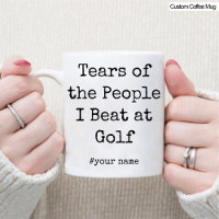 Funny Tears of the People I Beat At Golf