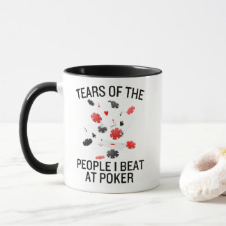 Funny Tears of the People I Beat at Poker Mug