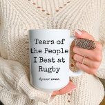 Funny Tears of the People I Beat At Rugby Mug<br><div class="desc">This is a Funny Personalised Rugby lovers Coffee Mug. best Rugby lovers gift.</div>