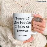 Funny Tears of the People I Beat At Tennis Mug<br><div class="desc">This is a Funny Personalised Tennis lovers Coffee Mug. To Give them on their Birthday or any special day. best Tennis lovers gift.</div>