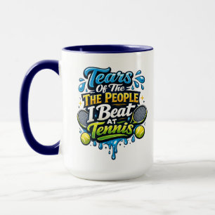 Funny   Tears Of The People I Beat At Tennis  Mug
