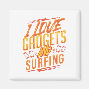 Funny Tech Gadget Lover Who Also Loves Surfing The Magnet