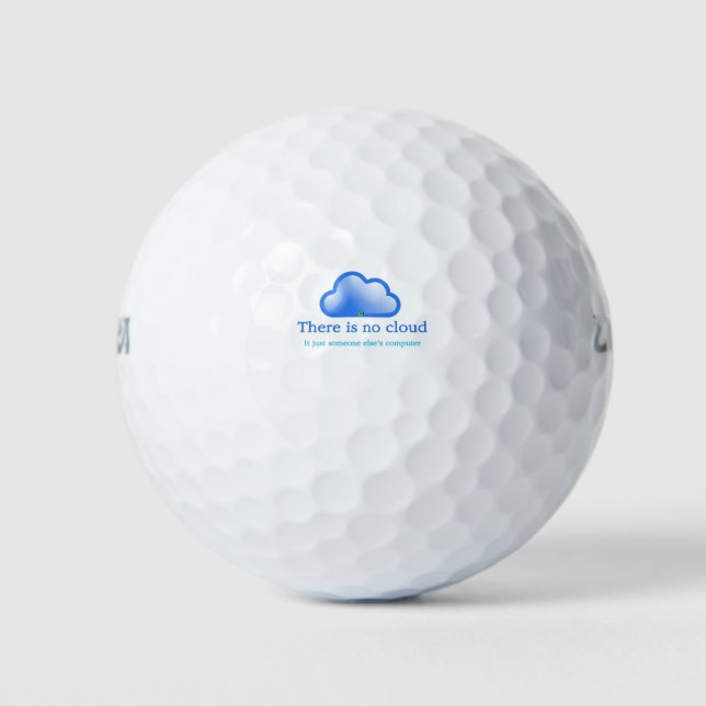Funny Tech Humour There is No Cloud Its Computer Golf Balls (Front)