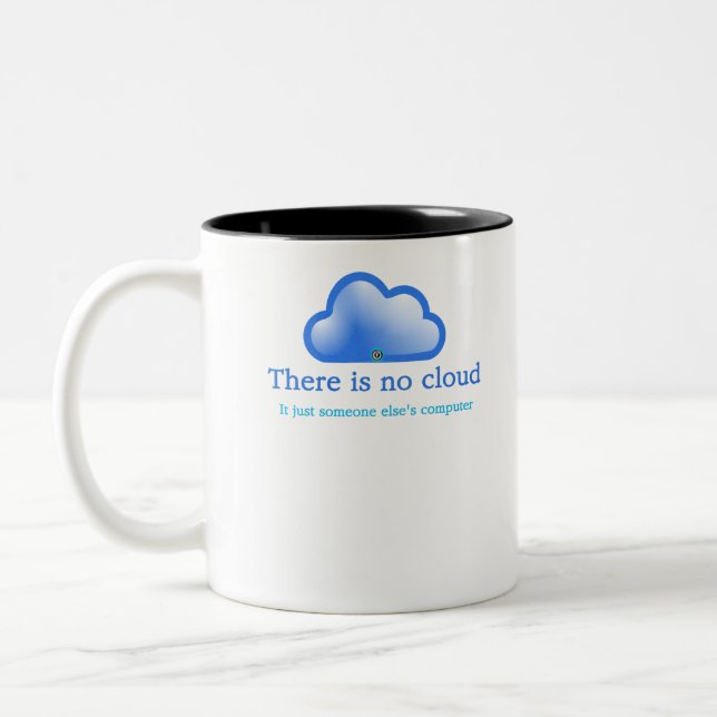 Funny Tech Humour There is No Cloud Its Computer Two-Tone Coffee Mug (Left)