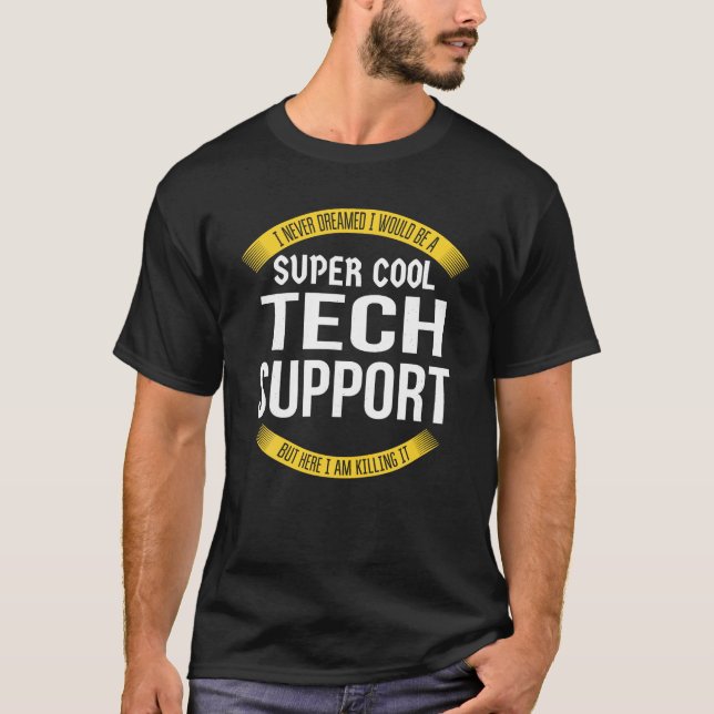 Funny Tech Support Gifts Appreciation T Shirt (Front)
