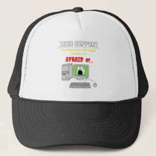 Funny Tech Support Stupid Computer Afraid Of....pn Trucker Hat