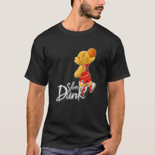 Funny Teddy Bear Slam Dunk, Teddy Bear Basketball T-Shirt