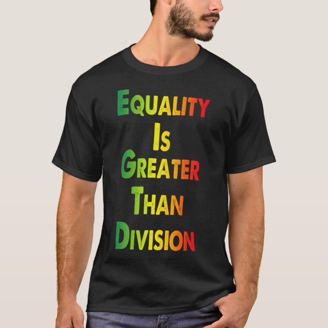 Funny Tee Juneteenth Equality Is Greater Than Divi (Front)