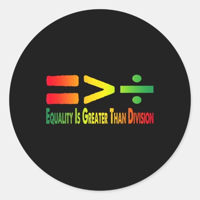 Funny Tee Juneteenth Equality Is Greater Than Divi Classic Round Sticker (Front)