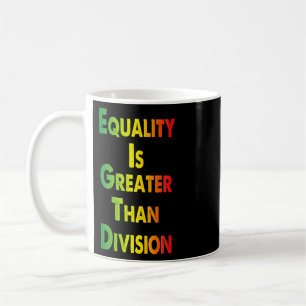 Funny Tee Juneteenth Equality Is Greater Than Divi Coffee Mug