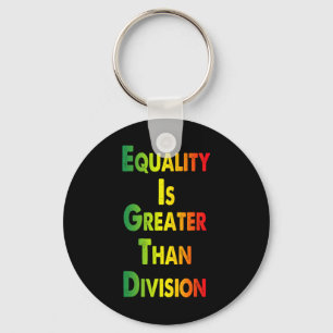 Funny Tee Juneteenth Equality Is Greater Than Divi Key Ring