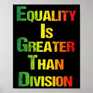 Funny Tee Juneteenth Equality Is Greater Than Divi Poster