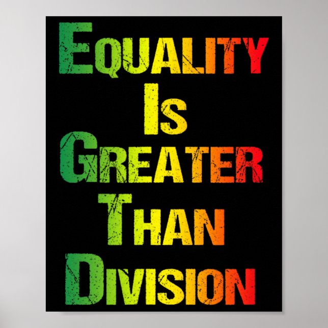 Funny Tee Juneteenth Equality Is Greater Than Divi Poster (Front)