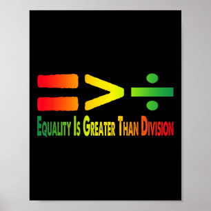 Funny Tee Juneteenth Equality Is Greater Than Divi Poster