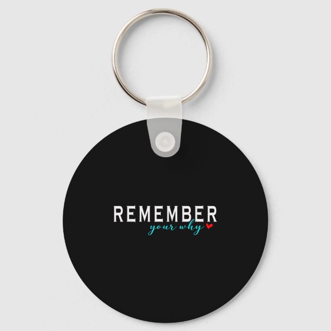 Funny Tee Motivational Remember Your Why  Key Ring (Front)