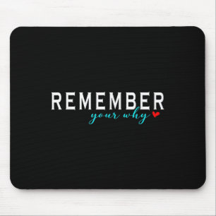 Funny Tee Motivational Remember Your Why Mouse Pad
