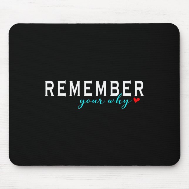 Funny Tee Motivational Remember Your Why  Mouse Pad (Front)