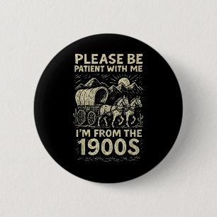 Funny Tee Shirt Dad Men Women Im From 1900s Father 6 Cm Round Badge