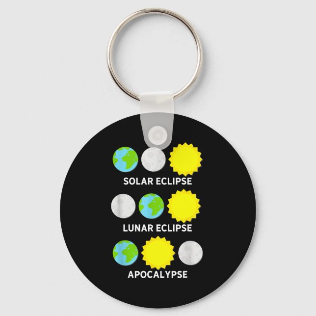Funny Tee Solar Eclipse Lunar Eclipse Apocalypse Key Ring (Front)