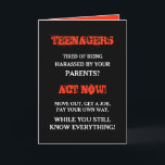 Funny Teenager | Teens Birthday Card<br><div class="desc">Birthday card to celebrate a child becoming a teenager. Funny quote "TEENAGER tired of being harrassed by your parents? ACT NOW! Move out,  get a job,  pay your own way,  WHILE YOU STILL KNOW EVERYTHING!" Designed using the warning colors black,  red and white.</div>