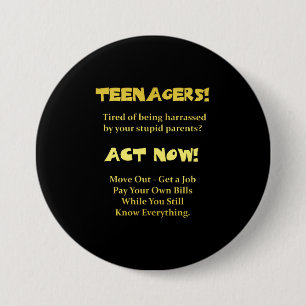 Funny Teenagers Act Now Joke 7.5 Cm Round Badge