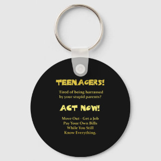 Funny Teenagers Act Now Joke Key Ring