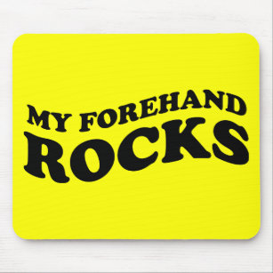 Funny Tennis Mousepad : My Forehand Rocks