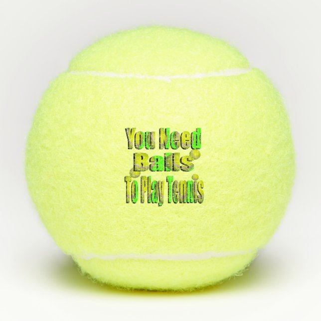 Funny Tennis Need Balls, Tennis Balls (Front)