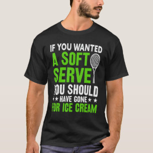 Funny Tennis Player and Coach Saying - Tennis Love T-Shirt