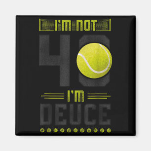 Funny Tennis Player Racket 40th Birthday Not 40 Magnet