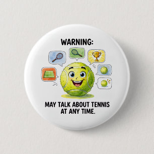 Funny Tennis Quote for Tennis Addicts 6 Cm Round Badge