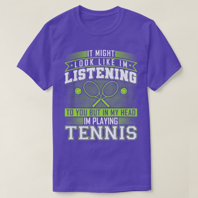 Funny Tennis Quotes Tennis Player Gift T-Shirt (Design Front)