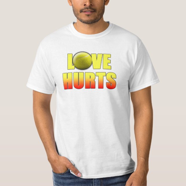 Funny Tennis T-Shirts, Love Hurts T-Shirt (Front)