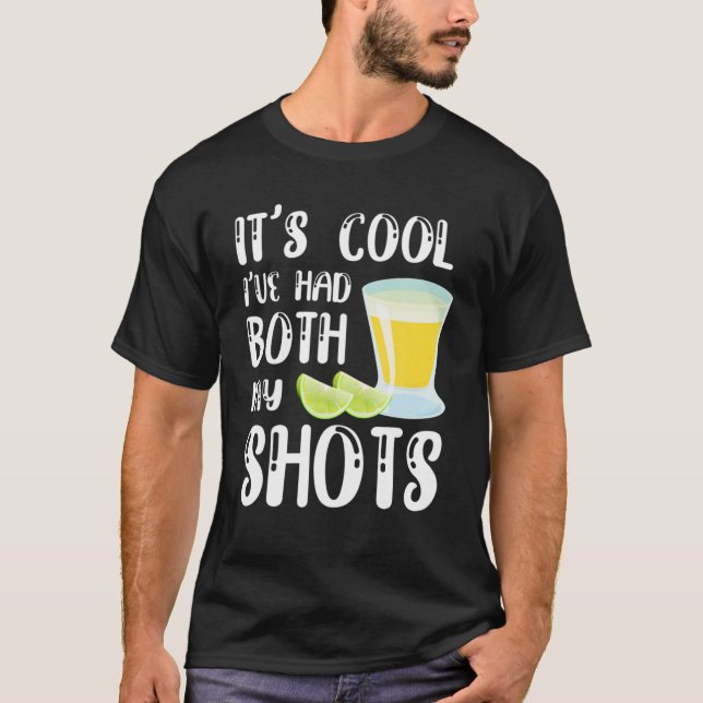 Funny Tequila Drinking It's Cool I've Had Both My T-Shirt (Front)