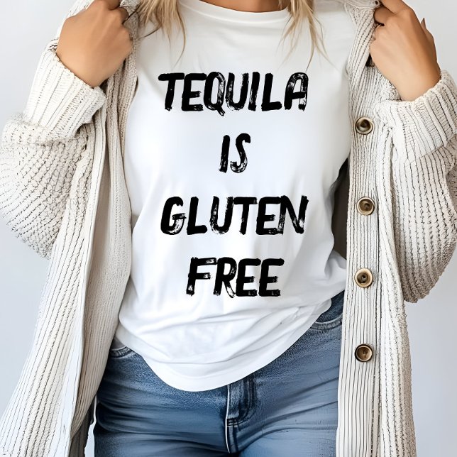 Funny Tequila is Gluten Free T-Shirt (Creator Uploaded)