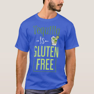 Funny Tequilla Drinking Gift Celiac Gluten Free T-Shirt