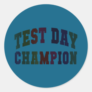 Funny test day champion testing teacher everything classic round sticker