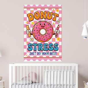 Funny Test Day Doughnut Stress Just Do Your Best  Poster
