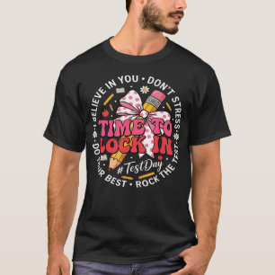 Funny Test Day Motivation Believe In You Student T-Shirt