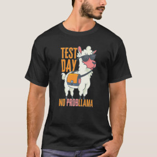 Funny Test Day No Probllama Llama Alpaca Llama T-Shirt